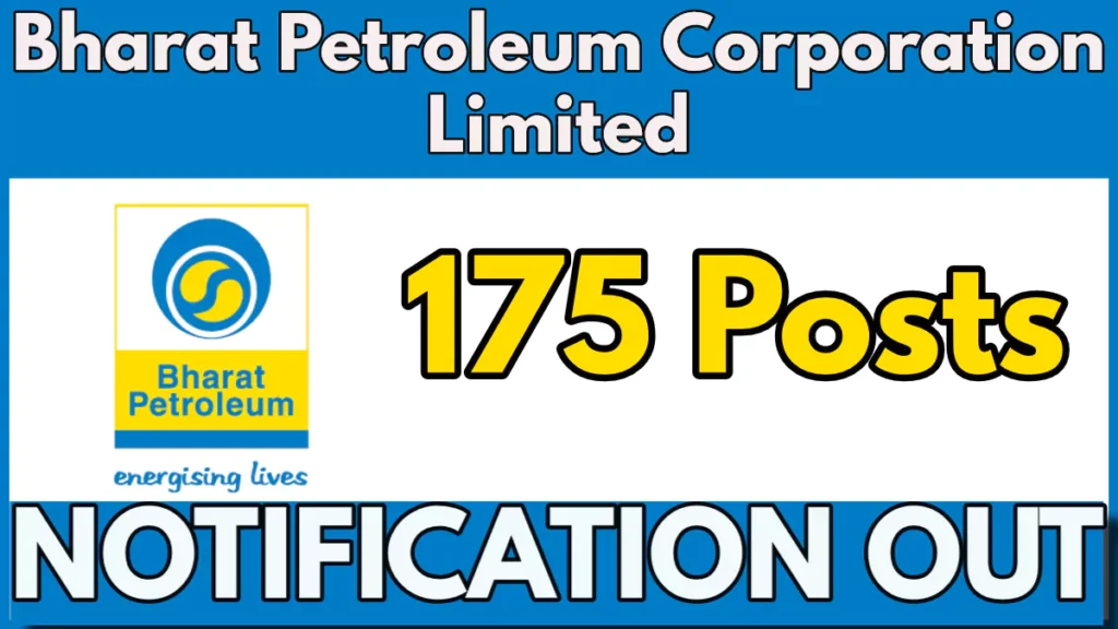 Bharat Petroleum Recruitment 2024 Notification out for 175 Vacancies