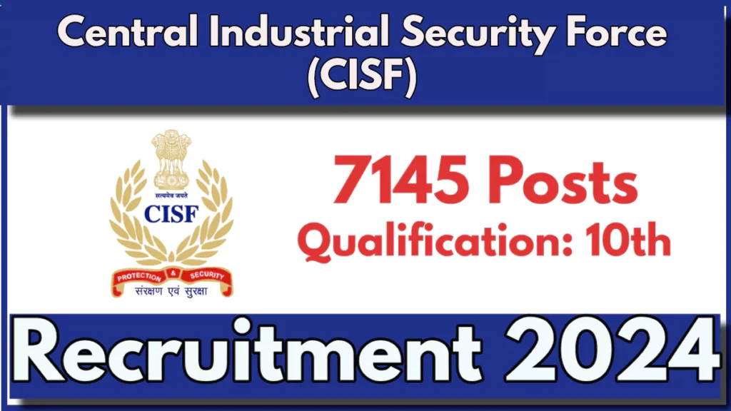 CISF Constable Recruitment 2024 Notification Out, 7145 Posts Open for Constable (General Duty)