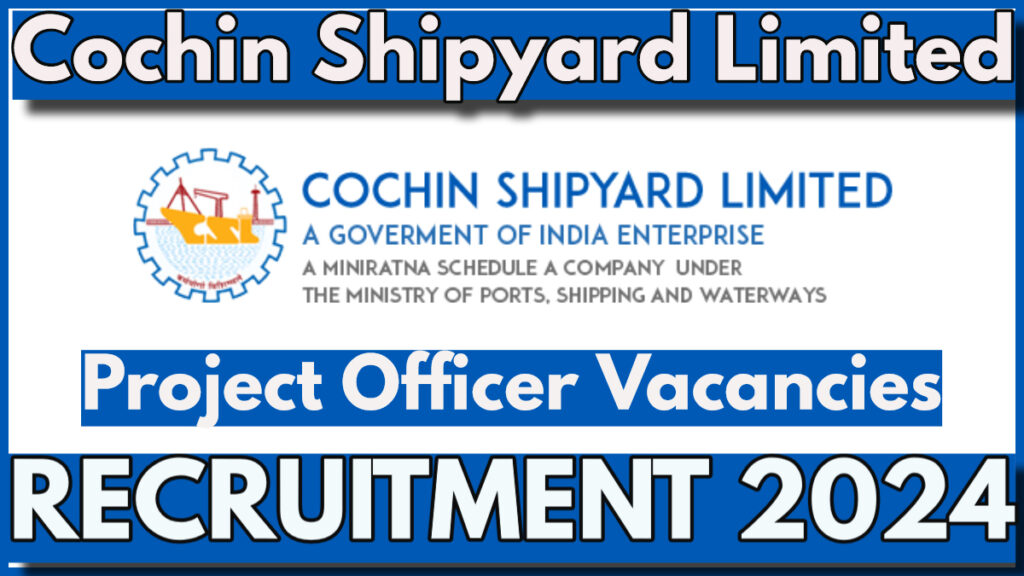 CSL Project Officer Recruitment 2024 Notification, Check Post Details and Apply Now