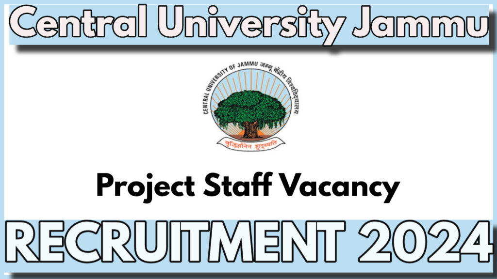 Central University Jammu Project Staff Recruitment 2024, Check Posts, Eligibility