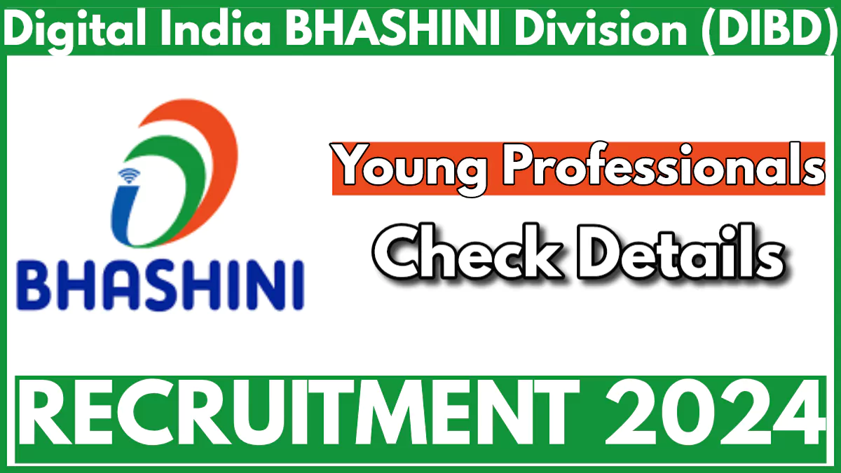 Digital India BHASHINI Division DIBD Young Professional Recruitment 2024 Notification