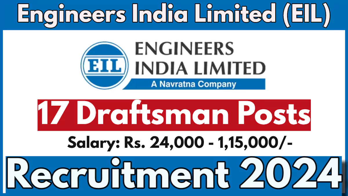 Engineers India Limited Jr Draftsman Recruitment 2024 Notification Out, Check Application Procedure