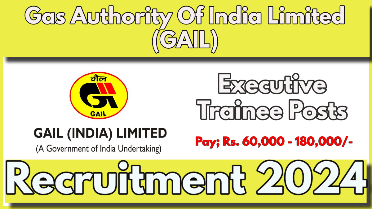 GAIL Executive Trainee Recruitment 2024 Notification Out