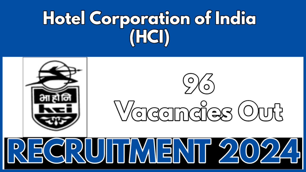 Hotel Corporation of India Recruitment 2024 Notification, Apply Now for 90+ Posts