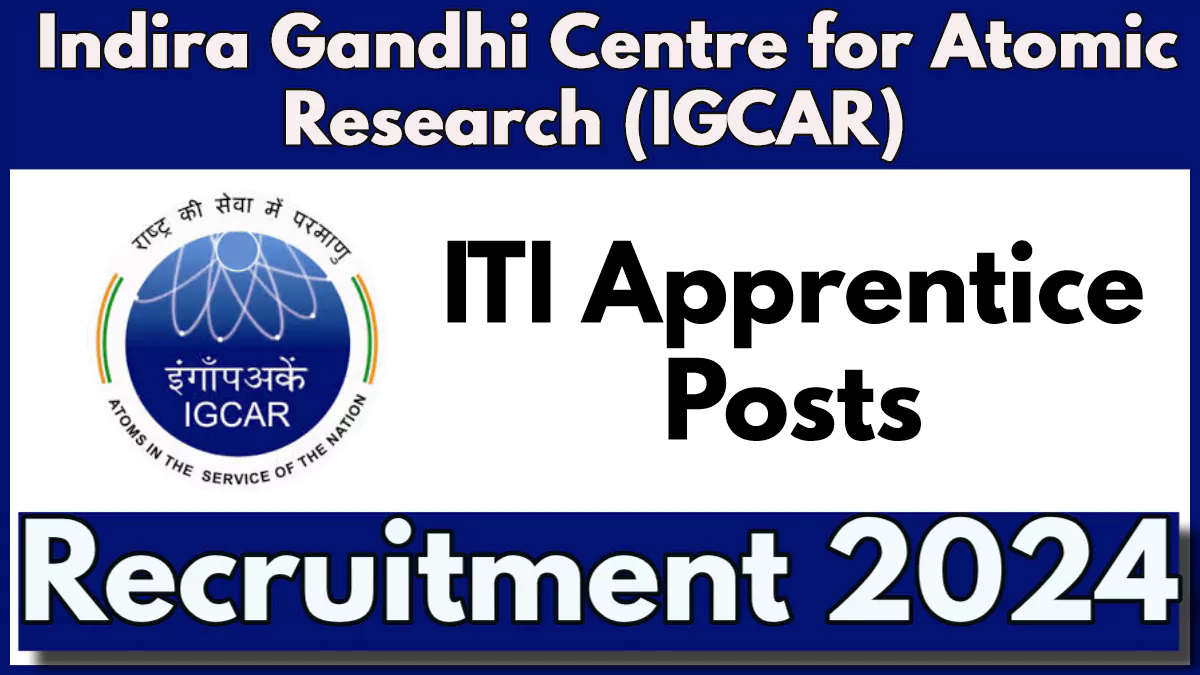 Department of Atomic Energy IGCAR Recruitment 2024 Notification Out