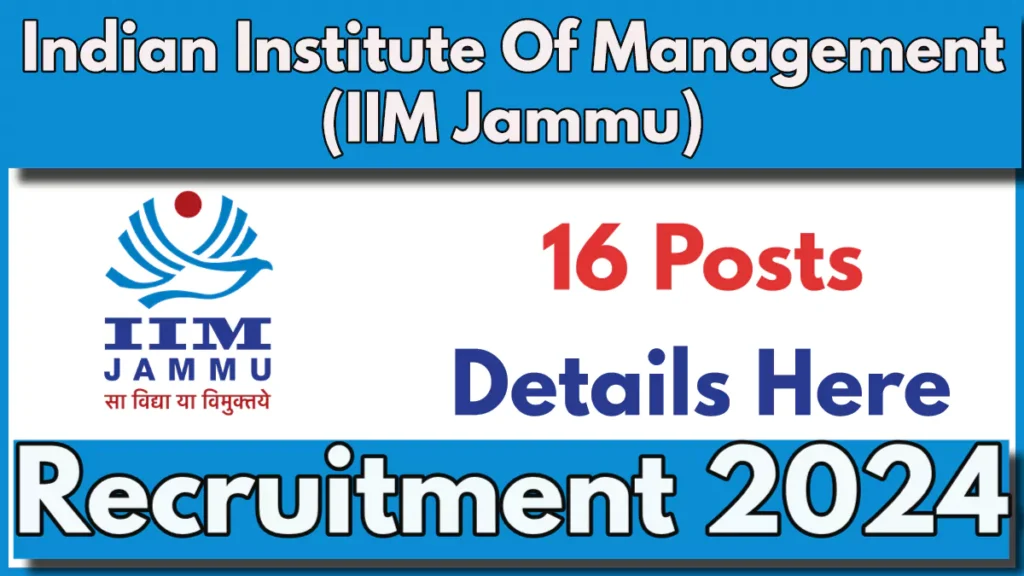 IIM Jammu Recruitment 2024 Notification Out, Check Posts, Qualification and Application Process