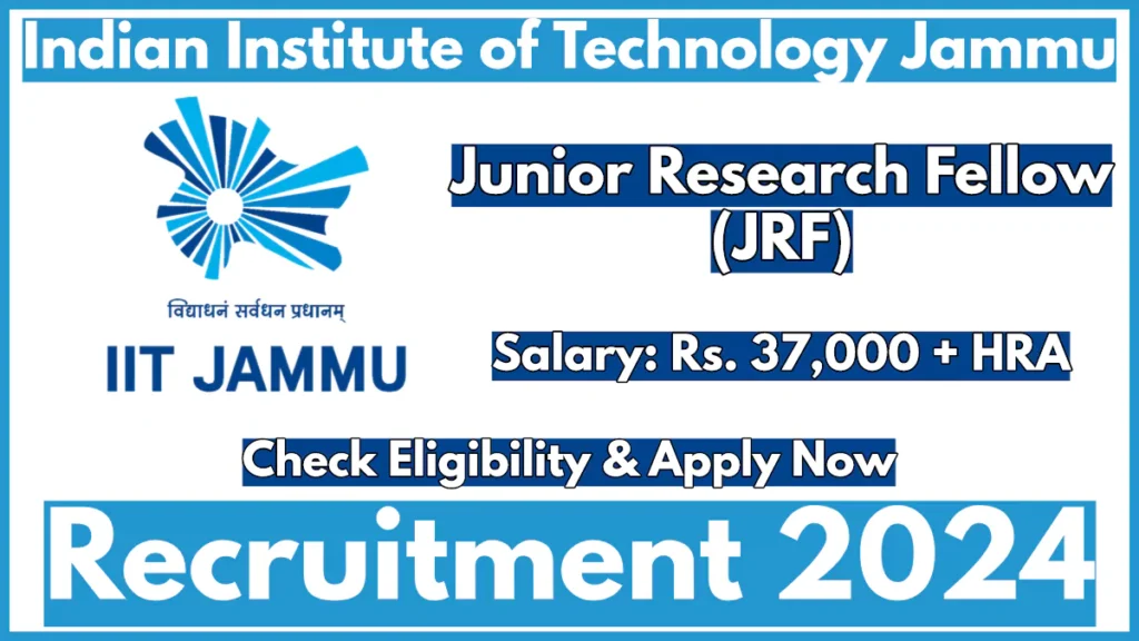 IIT Jammu JRF Recruitment 2024 Notification, Details Here