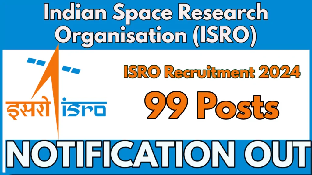 ISRO Recruitment 2024 Notification Out, 99 posts open in Human Space Flight Centre (HSFC)