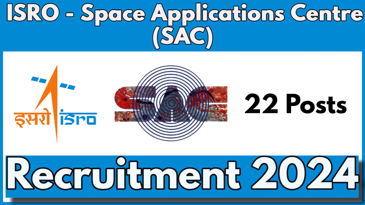 ISRO SAC Recruitment 2024 Notification Out, Apply Now