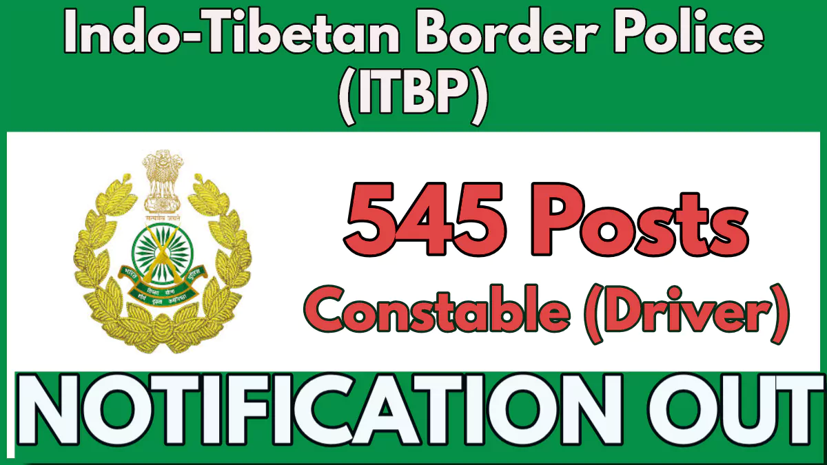 ITBP Constable Driver Recruitment 2024 Notification Out for 545 Posts, Check Eligibility and Application Process