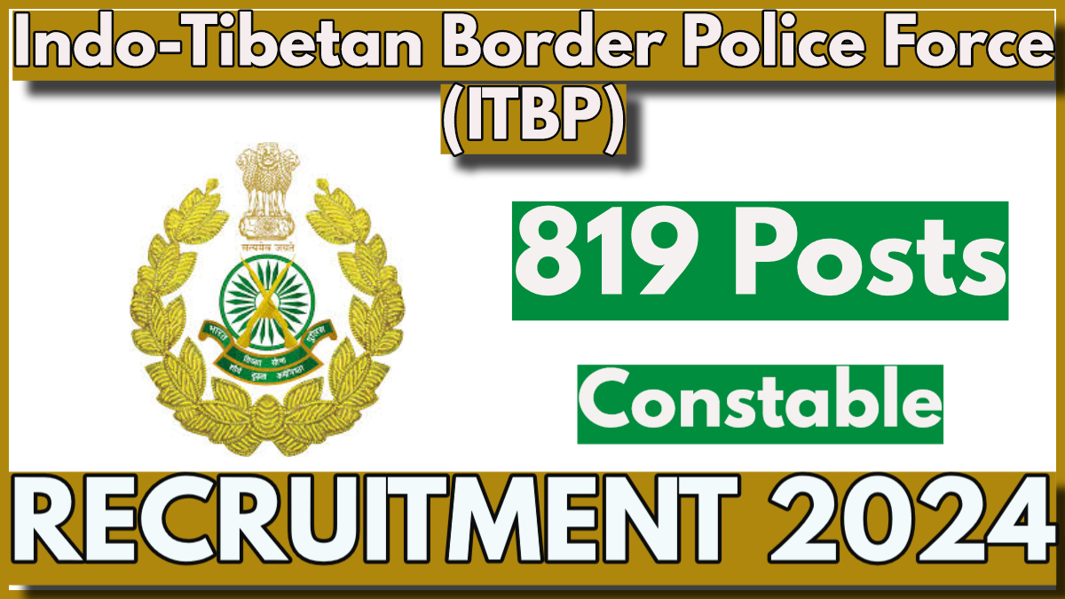 ITBP Constable Recruitment 2024: Apply Online Now for 819 Group C Kitchen Services Posts