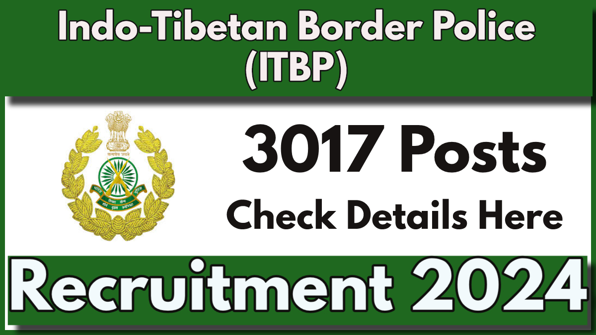 ITBP Constable GD Recruitment 2024 Notification Out for 3017 Constable (General Duty) Posts