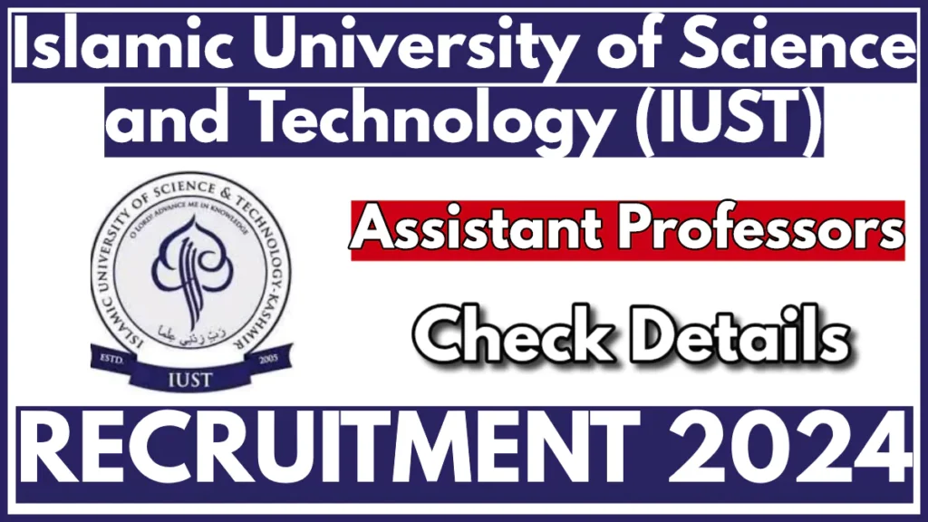 IUST Assistant Professor Recruitment 2024 Notification Pdf, Apply Online Now