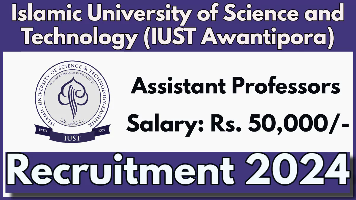 IUST Kashmir Assistant Professor Recruitment 2024 in Various Departments, Check Notification