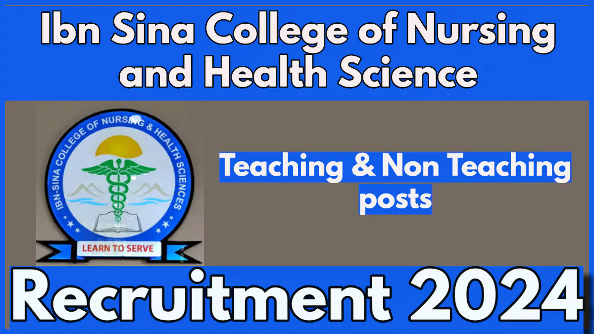 Ibn Sina College of Nursing Job Vacancies 2024, Check Details