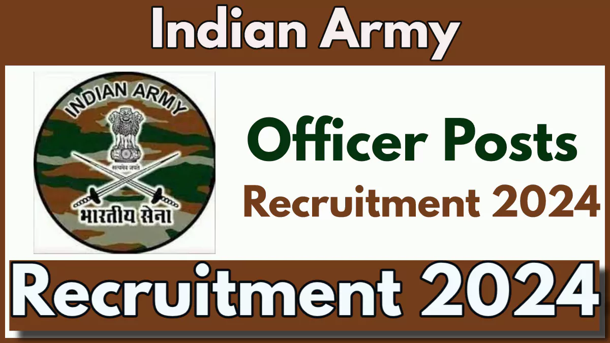 Army Officer Recruitment Notification 2024 Out for TES 53, Apply at joinindianarmy.nic.in