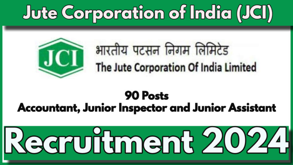 Jute Corporation of India Non Executive Posts Recruitment 2024 for Accountant, Junior Inspector and Junior Assistant Posts