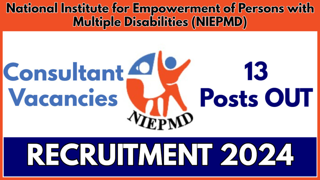 NIEPMD Recruitment 2024 Notification, Apply for Consultant Vacancies