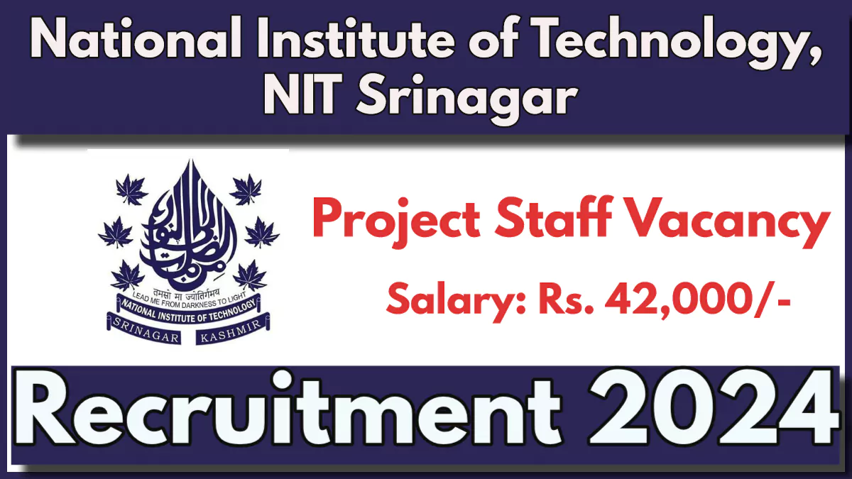 NIT Srinagar SRF Recruitment 2024 in IT Department, Check Details