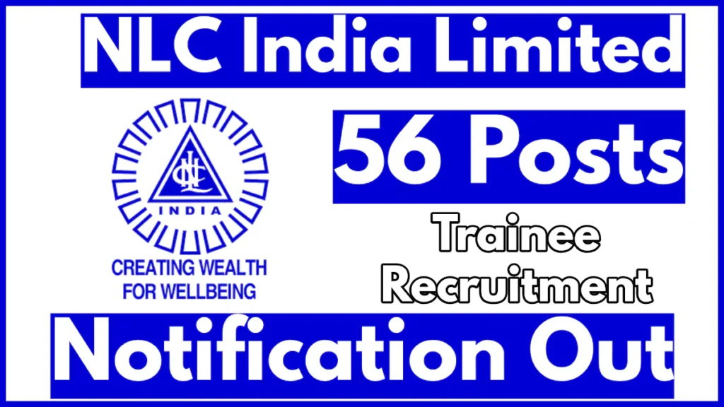 NLC Trainee Recruitment 2024 Notification Out, Check Posts, Vacancies, Eligibility and Application Process