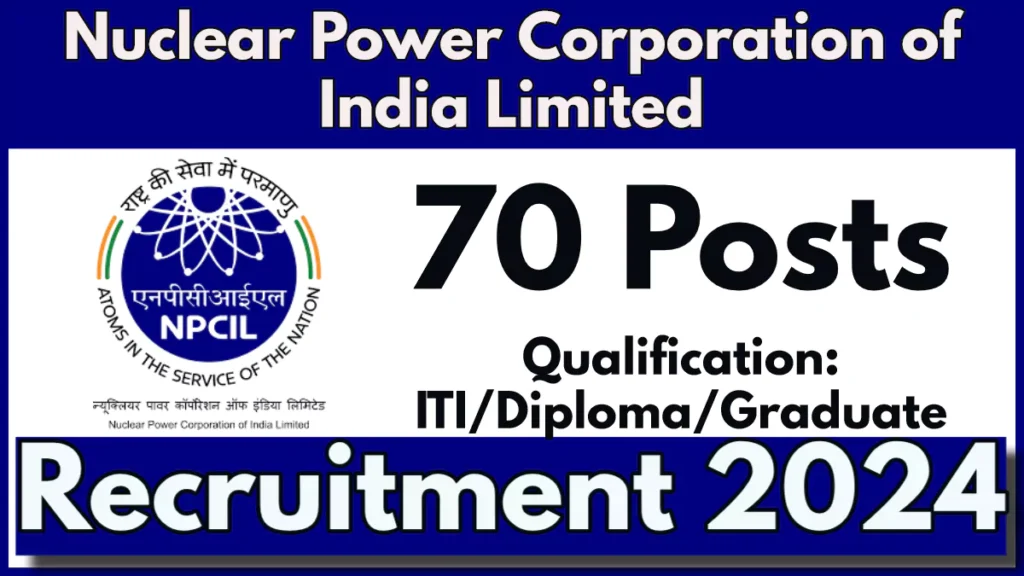 Nuclear Power Corporation of India Recruitment 2024, NPCIL to fill up 70 Apprentice posts