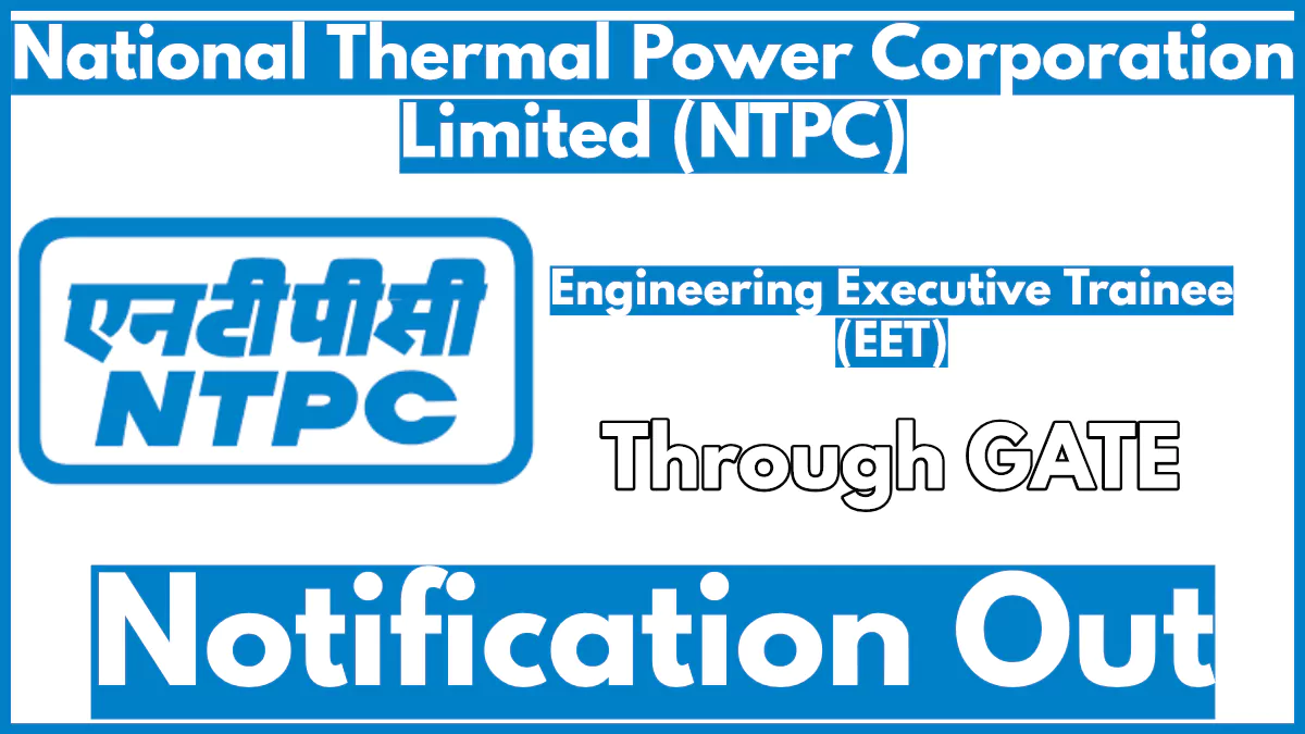 NTPC Engineering Executive Trainee Recruitment 2025 Notification Out through GATE