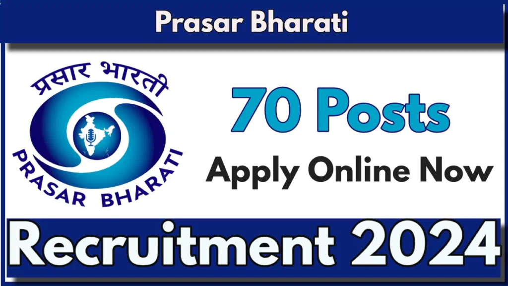 Prasar Bharati Recruitment 2024 Notification Out for 70 Posts, Check Eligibility Details