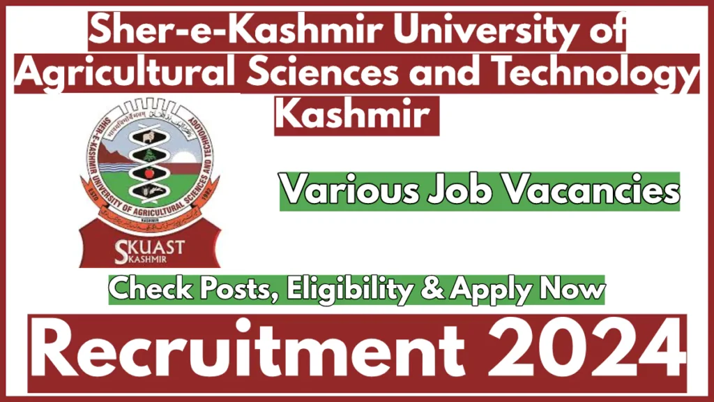 SKUAST Kashmir Recruitment 2024 for Contractual Posts