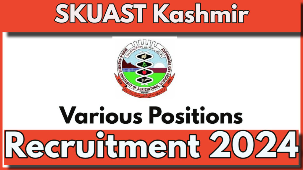 SKUAST Kashmir Regional Cum Facilitation Centre Recruitment 2024 for Various Posts