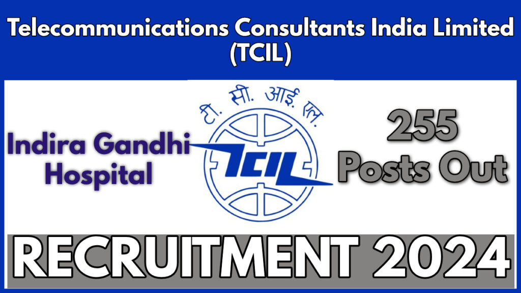 TCIL Recruitment 2024 Notification, Apply Now for 250+ Vacancies