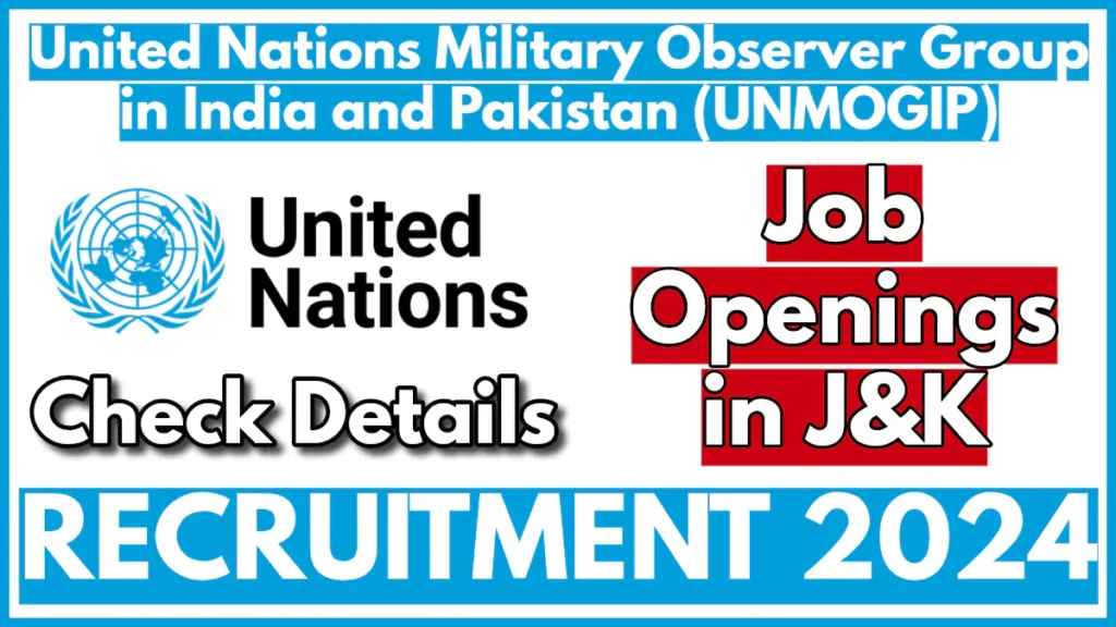 United Nations Military Observer Group in India and Pakistan UNMOGIP Recruitment 2024, Administrative Assistant Vacancy in J&K