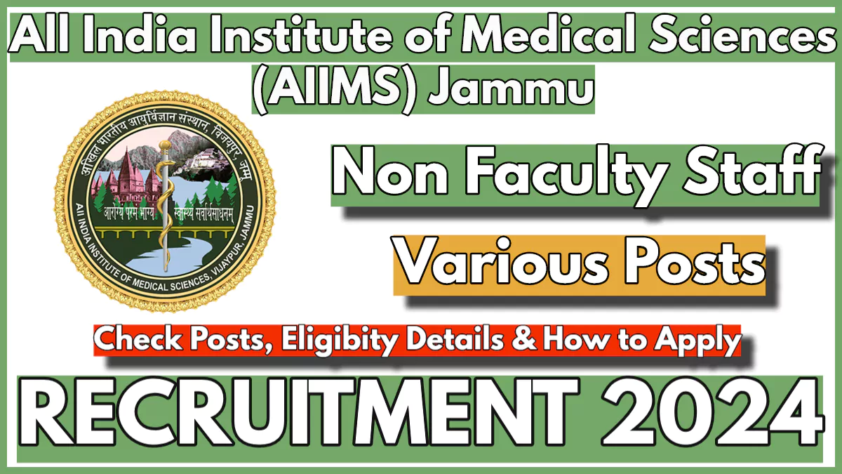 AIIMS Jammu Non Teaching Posts Recruitment 2024 Notification, Apply Online Now