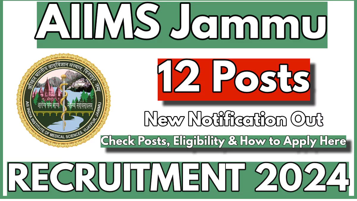 AIIMS Jammu Recruitment 2024 Notification Out for Various Posts, Check Vacancies Now