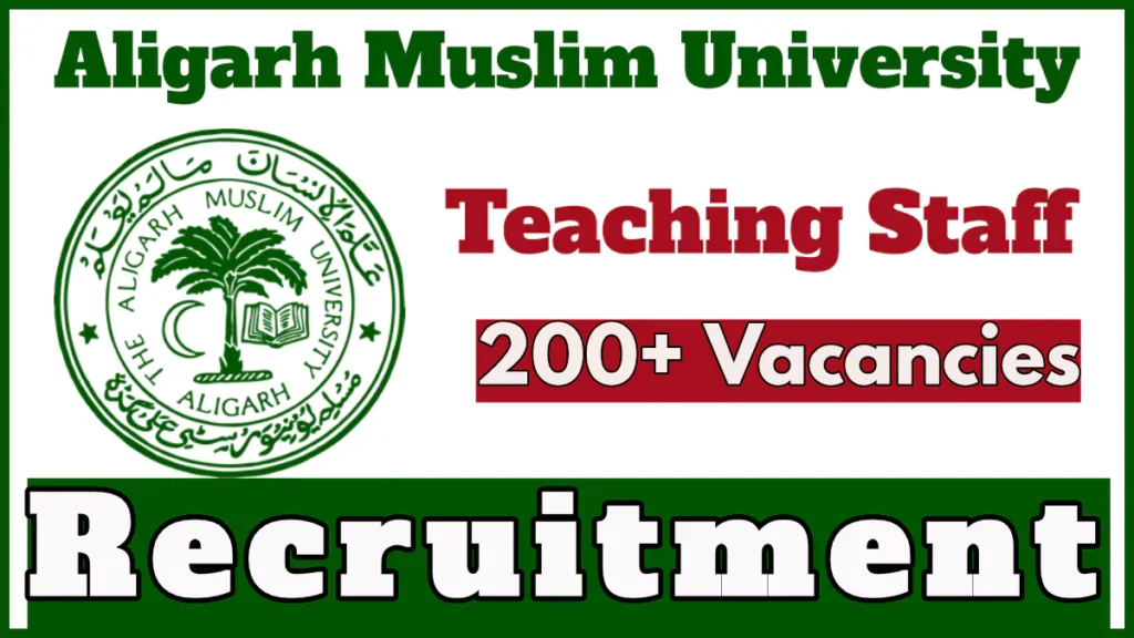 Aligarh Muslim University Teaching Posts Recruitment 2024, Apply Online for 250+ Vacancies