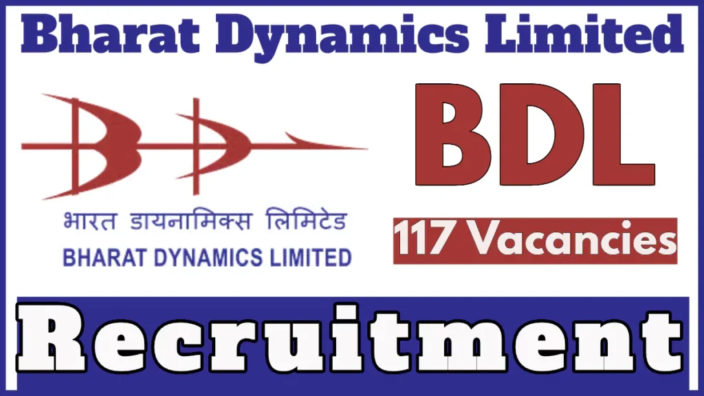 Bharat Dynamics Limited BDL Recruitment 2024 Notification, 117 Vacancies