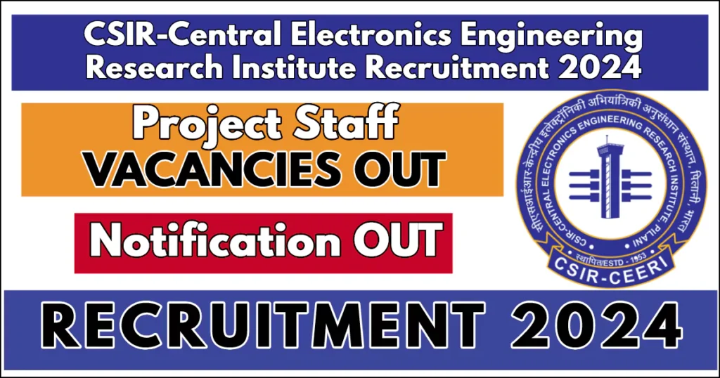 CSIR CEERI Recruitment 2024 Apply for 26 Project Staff Vacancies