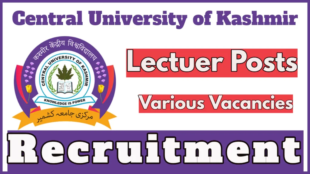 Central University Kashmir Lecturer Recruitment 2024 Notification, Apply for Various Vacancies