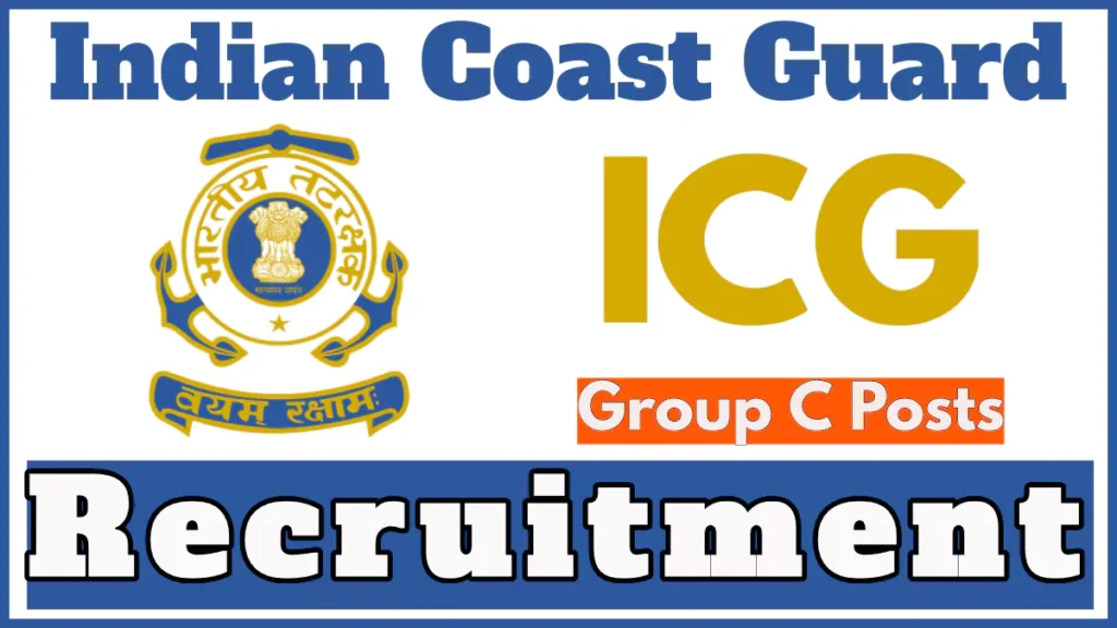 Indian Coast Guard (ICG) Recruitment 2024 for Group C Posts