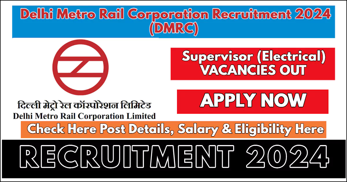 DMRC Supervisor Recruitment 2024 Notification; Apply for Supervisor Posts