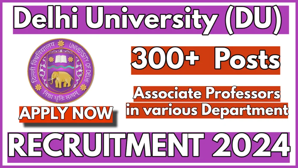 Delhi University Associate Professor Recruitment 2024 Notification Out for 313 Vacancies