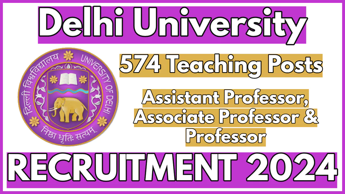 Delhi University Recruitment 2024 Notification; Apply for 570+ Teaching Posts