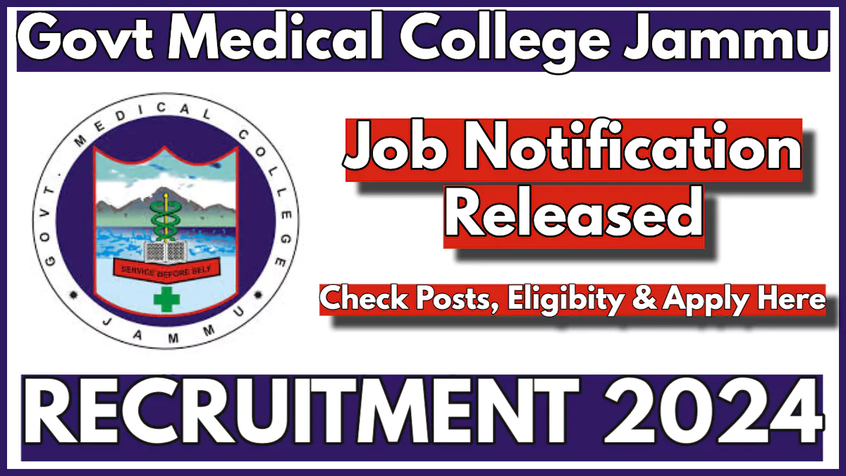 Govt Medical College Jammu Recruitment 2024 New Notification, Check Vacancies