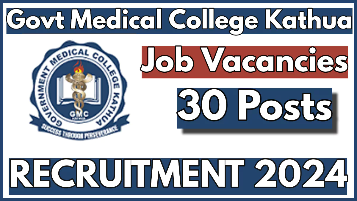 Govt Medical College Kathua Recruitment 2024 Notification, Apply Now for various Posts