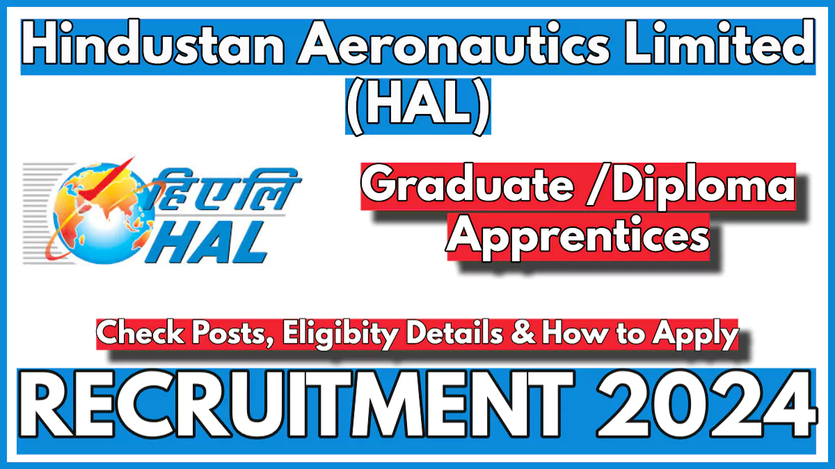 Hindustan Aeronautics Recruitment 2024, Various Vacancies of Graduate and Diploma Apprentices