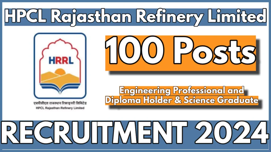 HPCL Rajasthan Refinery Recruitment 2024 Notification, Last Date Approaching