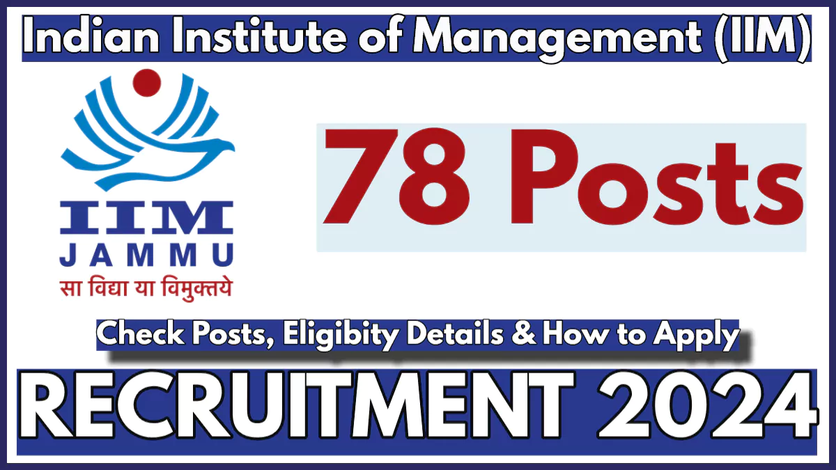 Indian Institute of Management Jammu Recruitment 2024 for 78 Vacancies