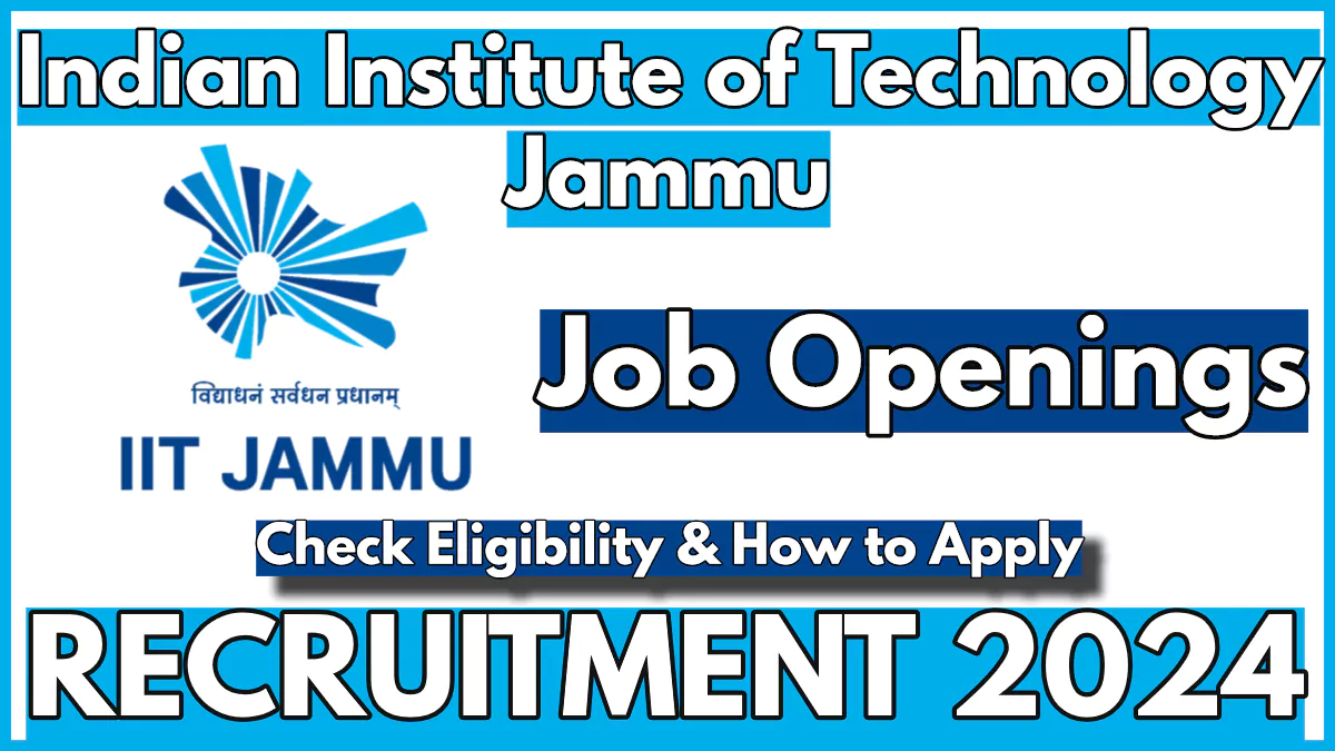 IIT Jammu Junior Research Fellow Recruitment 2024, Check Qualification required