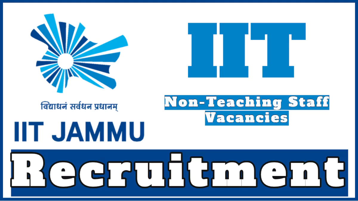 IIT Jammu Recruitment 2024 Notification, Apply Online Now for Non Teaching Posts