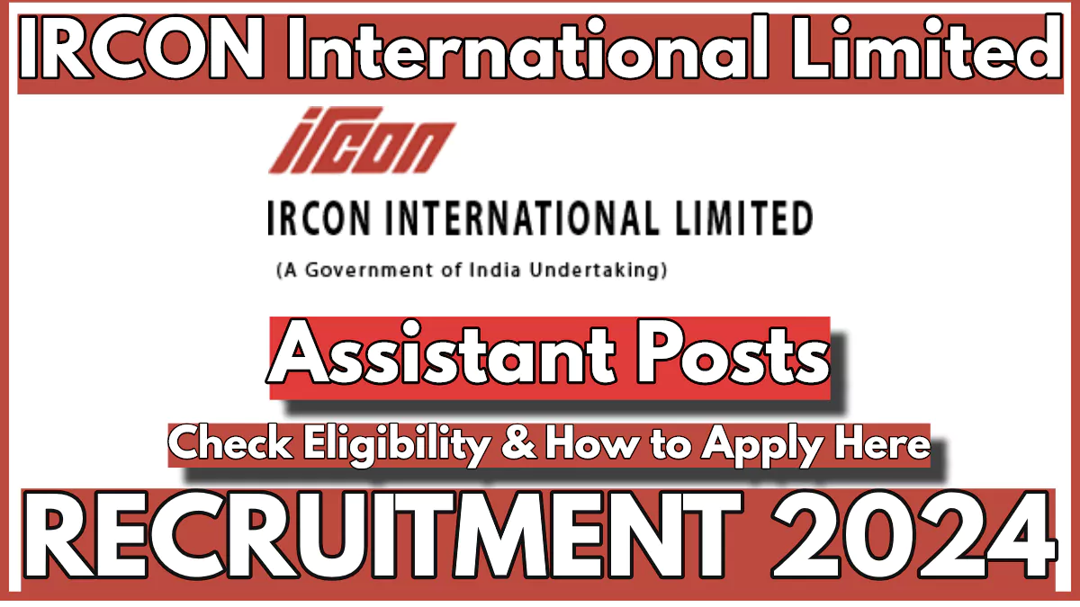 IRCON Recruitment 2024 Notification Out for Finance Assistant Posts