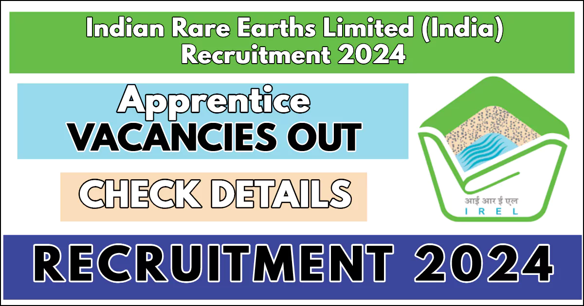 IREL (India) Limited Recruitment 2024; Apply for 38 Apprentice Trainee Posts